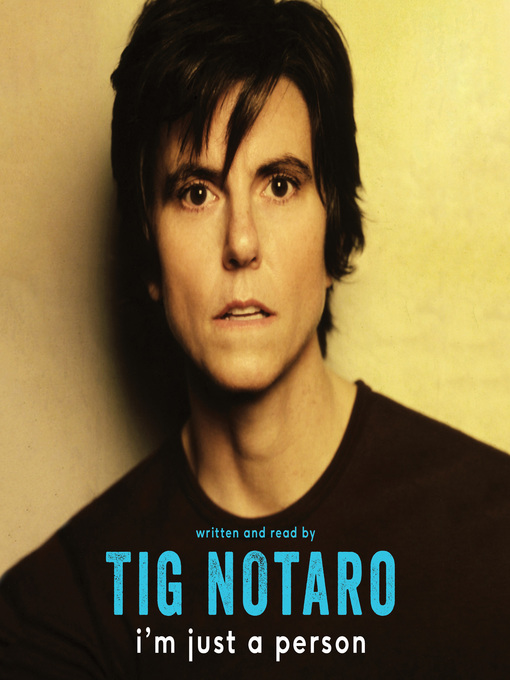 Title details for I'm Just a Person by Tig Notaro - Wait list